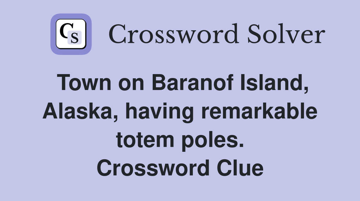 Town on Baranof Island, Alaska, having remarkable totem poles